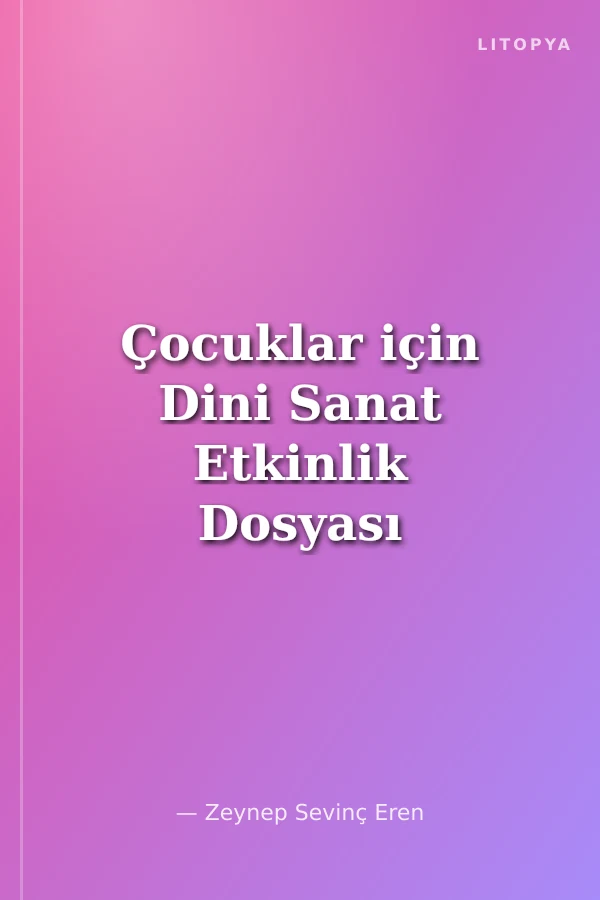 Çocuklar için Dini Sanat Etkinlik Dosyası