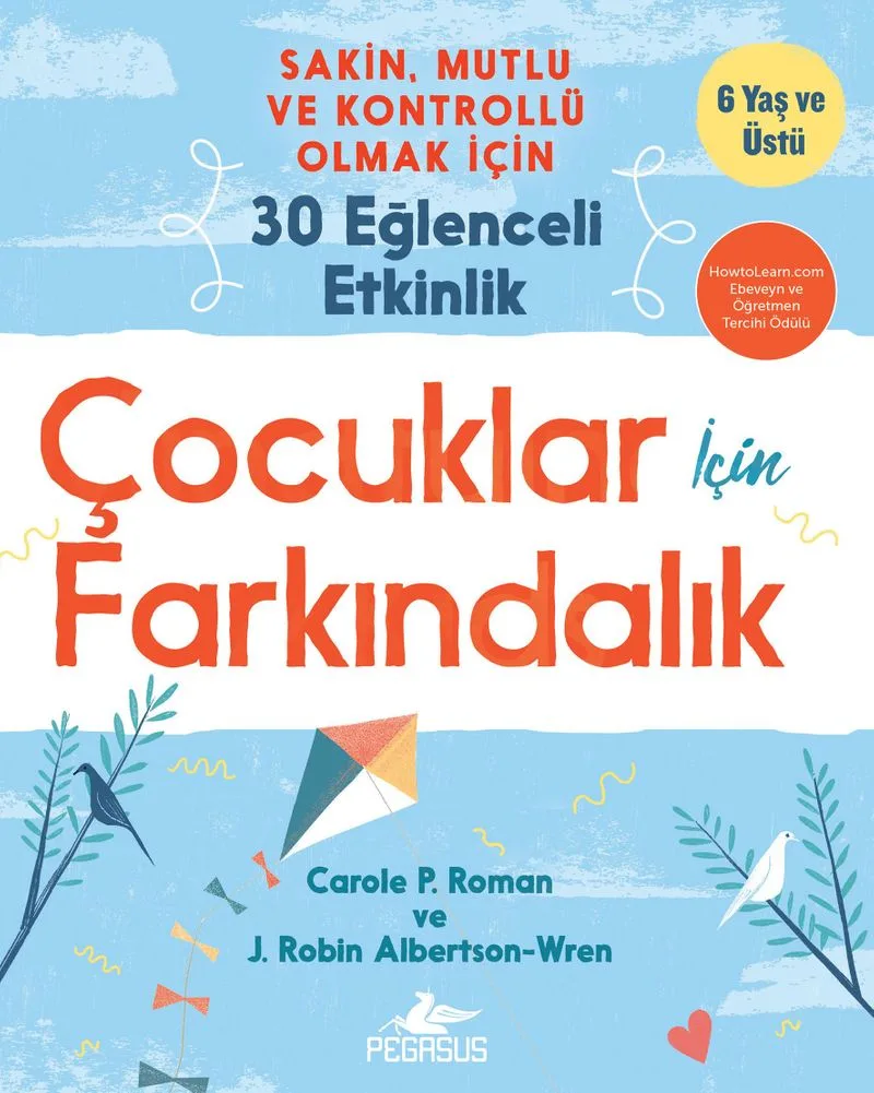 Çocuklar İçin Farkındalık Sakin, Mutlu ve Kontrollü Olmak İçin 30 Eğlenceli Etkinlik