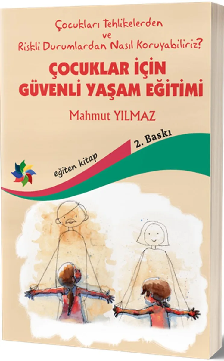 Çocuklar için Güvenli Yaşam Eğitimi Çocukları Tehlikelerden ve Riskli Durumlardan Nasıl Koruyabilirz ?