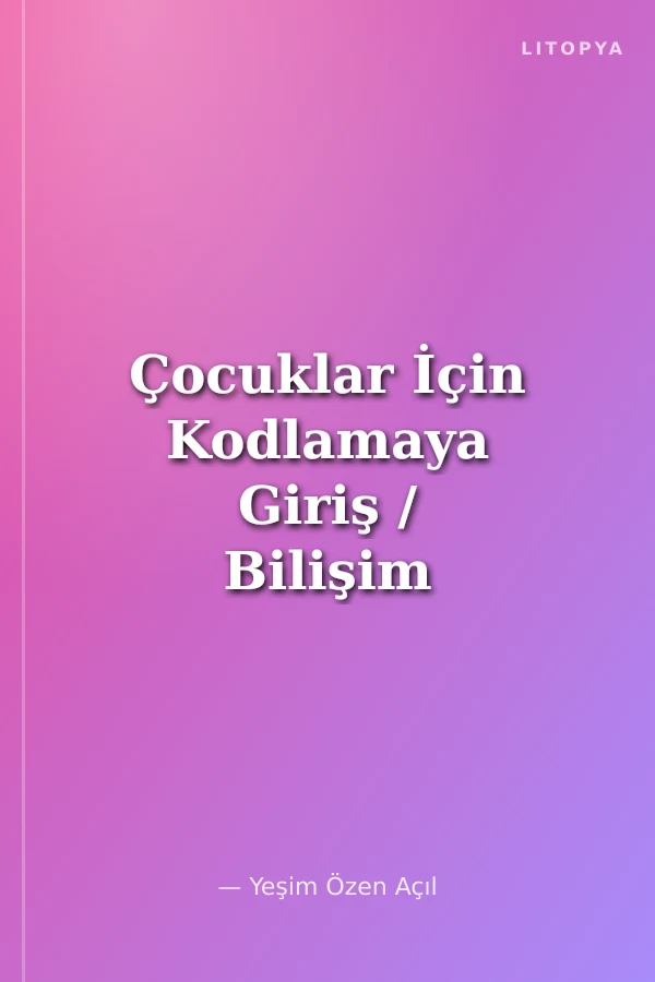 Çocuklar İçin Kodlamaya Giriş / Bilişim Teknolojileri Etkinlikleri 2