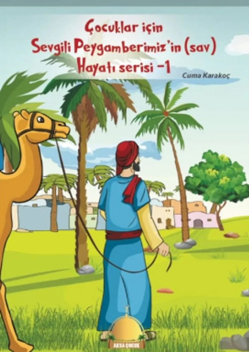 Çocuklar İçin Sevgili Peygamberimiz'in (s.a.v.) Hayatı Serisi 1