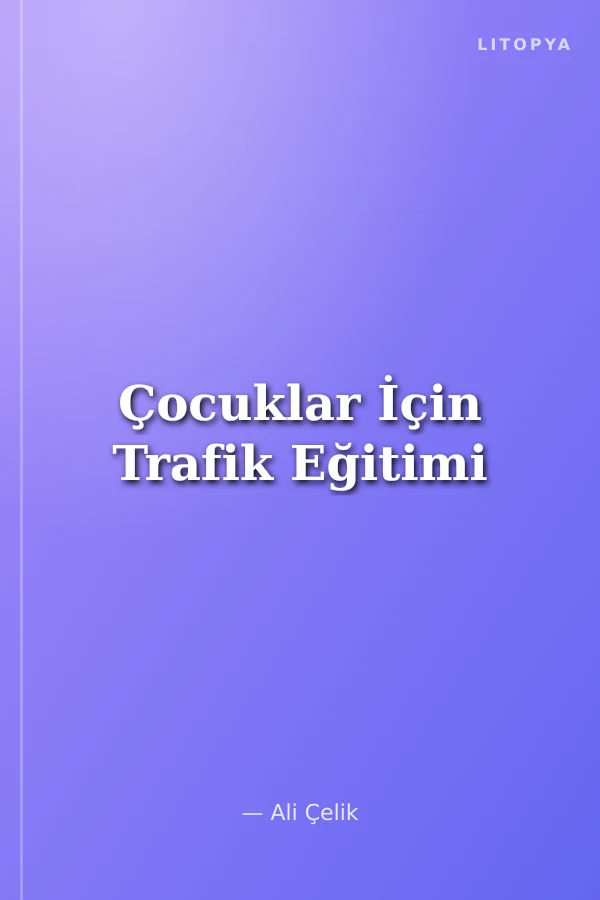 Çocuklar İçin Trafik Eğitimi
