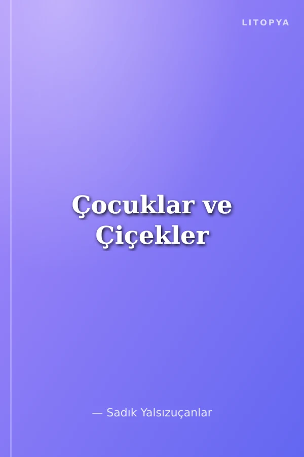 Çocuklar ve Çiçekler