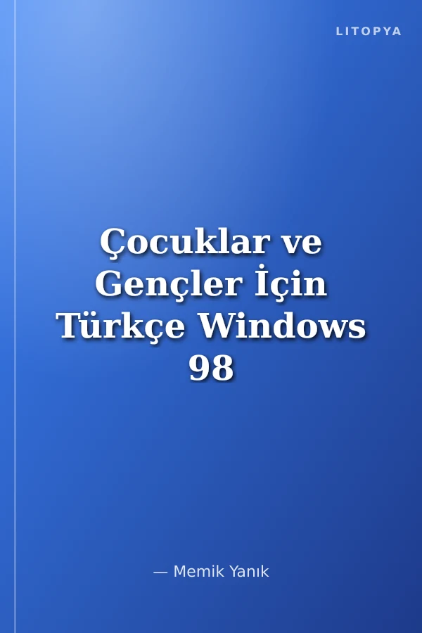 Çocuklar ve Gençler İçin Türkçe Windows 98
