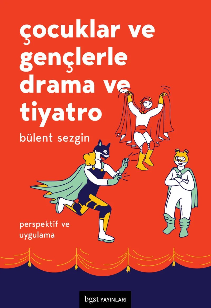 Çocuklar ve Gençlerle Drama ve Tiyatro Perspektif ve Uygulama
