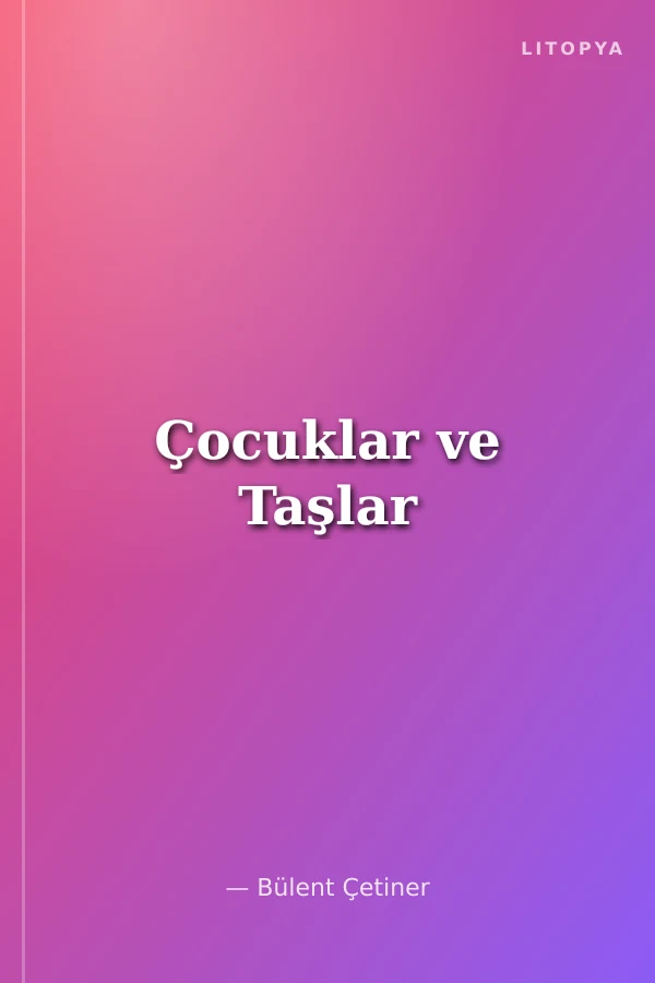 Çocuklar ve Taşlar