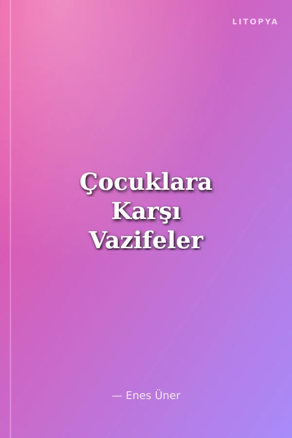 Çocuklara Karşı Vazifeler