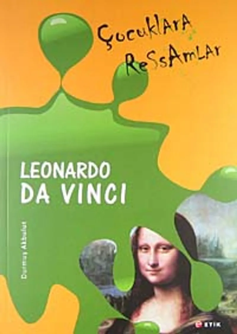 Çocuklara Ressamlar: Leonardo Da Vinci