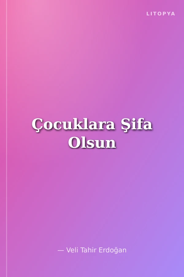 Çocuklara Şifa Olsun