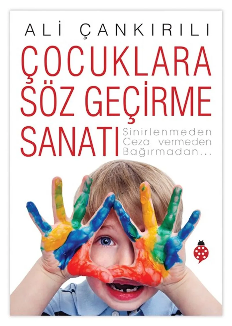 Çocuklara Söz Geçirme Sanatı