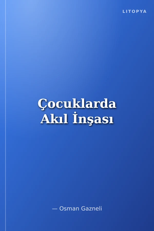 Çocuklarda Akıl İnşası