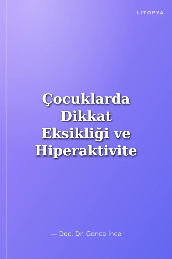 Çocuklarda Dikkat Eksikliği ve Hiperaktivite Bozukluğuna Yönelik İnterdisipliner (Fiziksel Aktivite, Eğitim ve Sanat) Eğitim Modelleri