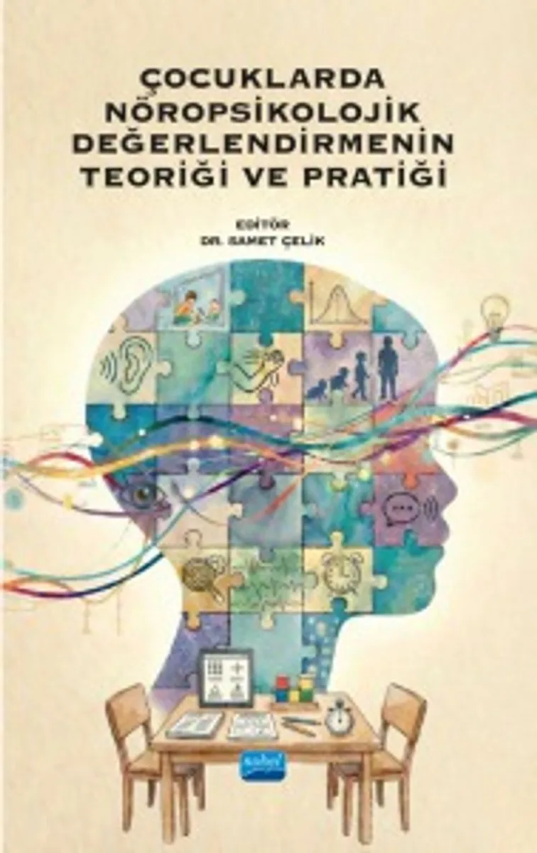 Çocuklarda Nöropsikolojik Değerlendirmenin Teoriği ve Pratiği