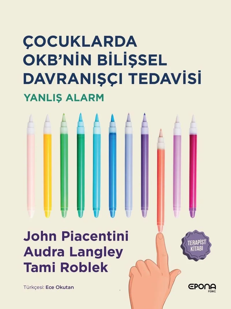 Çocuklarda Okb'nin Bilişsel Davranışçı Tedavisi Yanlış Alarm - Terapist Kitabı