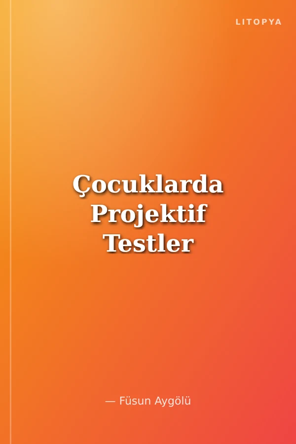 Çocuklarda Projektif Testler