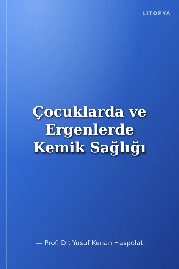 Çocuklarda ve Ergenlerde Kemik Sağlığı