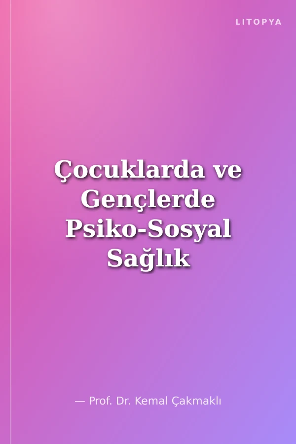Çocuklarda ve Gençlerde Psiko-Sosyal Sağlık