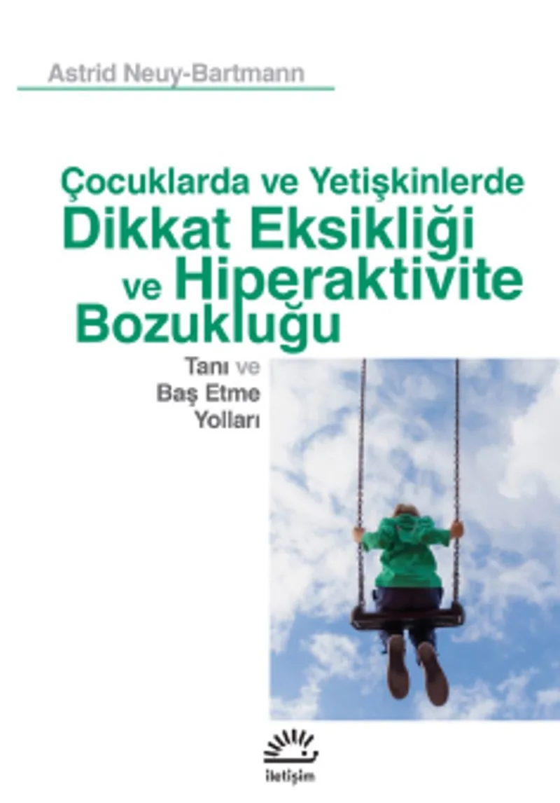 Çocuklarda ve Yetişkinlerde Dikkat Eksikliği ve Hiperaktivite Bozukluğu Tanı ve Baş Etme Yolları