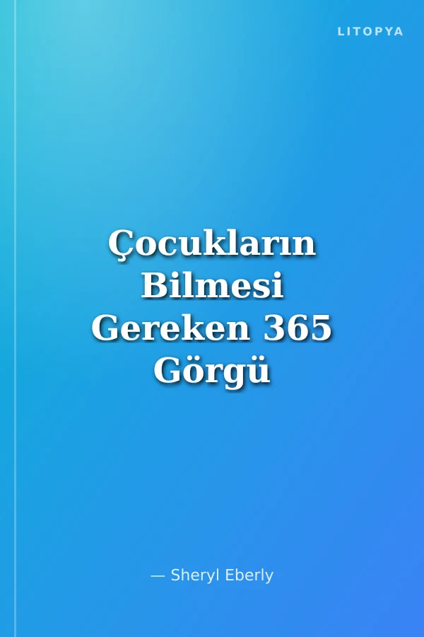 Çocukların Bilmesi Gereken 365 Görgü Kuralı