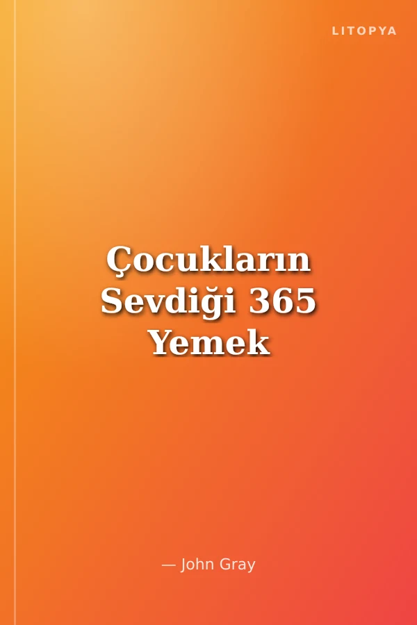 Çocukların Sevdiği 365 Yemek