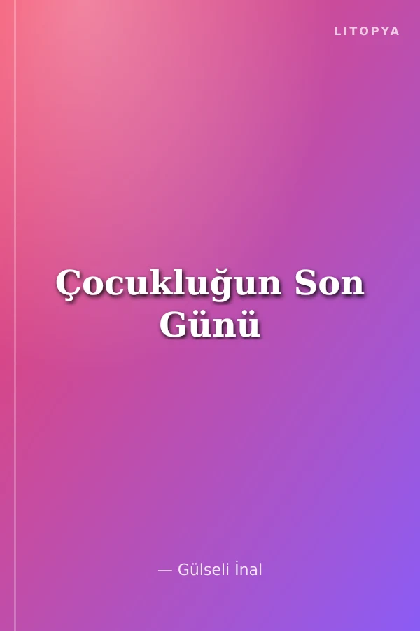 Çocukluğun Son Günü