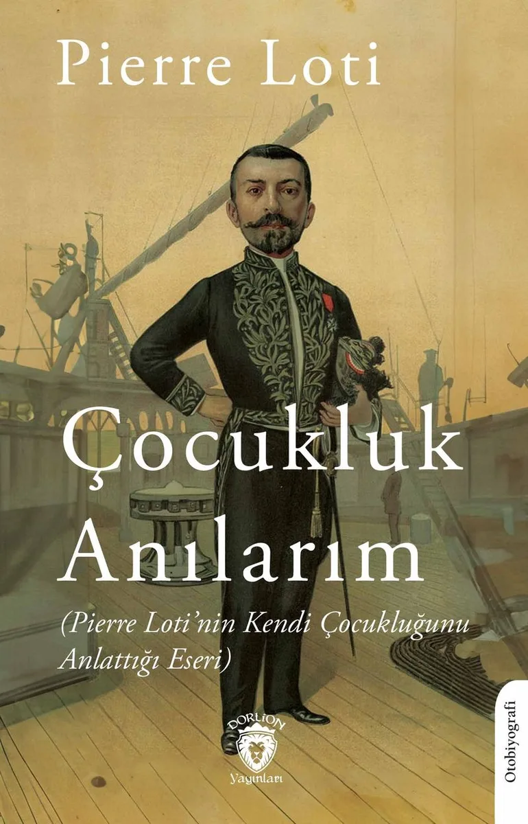 Çocukluk Anılarım (Pierre Loti'nin Kendi Çocukluğunu Anlattığı Eseri)