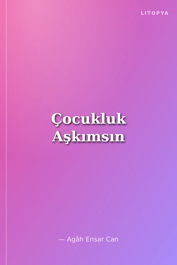 Çocukluk Aşkımsın