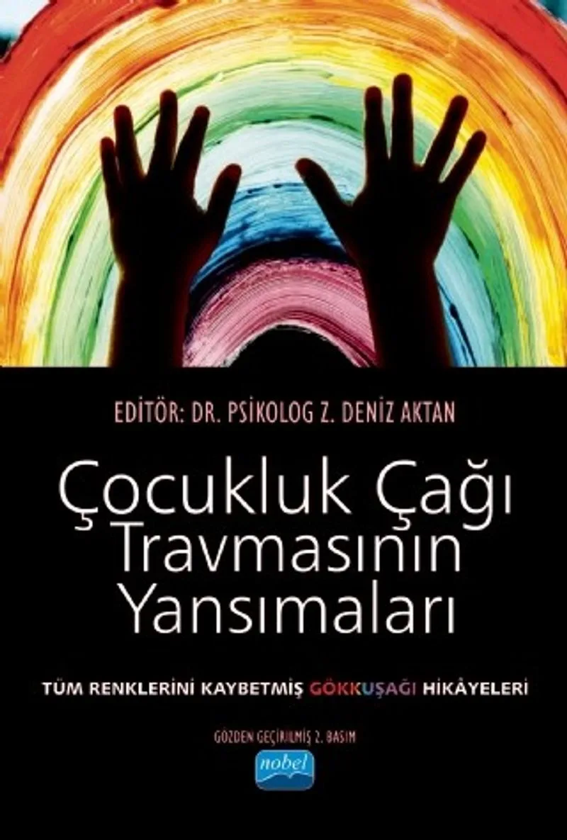 Çocukluk Çağı Travmasının Yansımaları Tüm Renklerini Kaybetmiş Gökkuşağı Hikayeleri