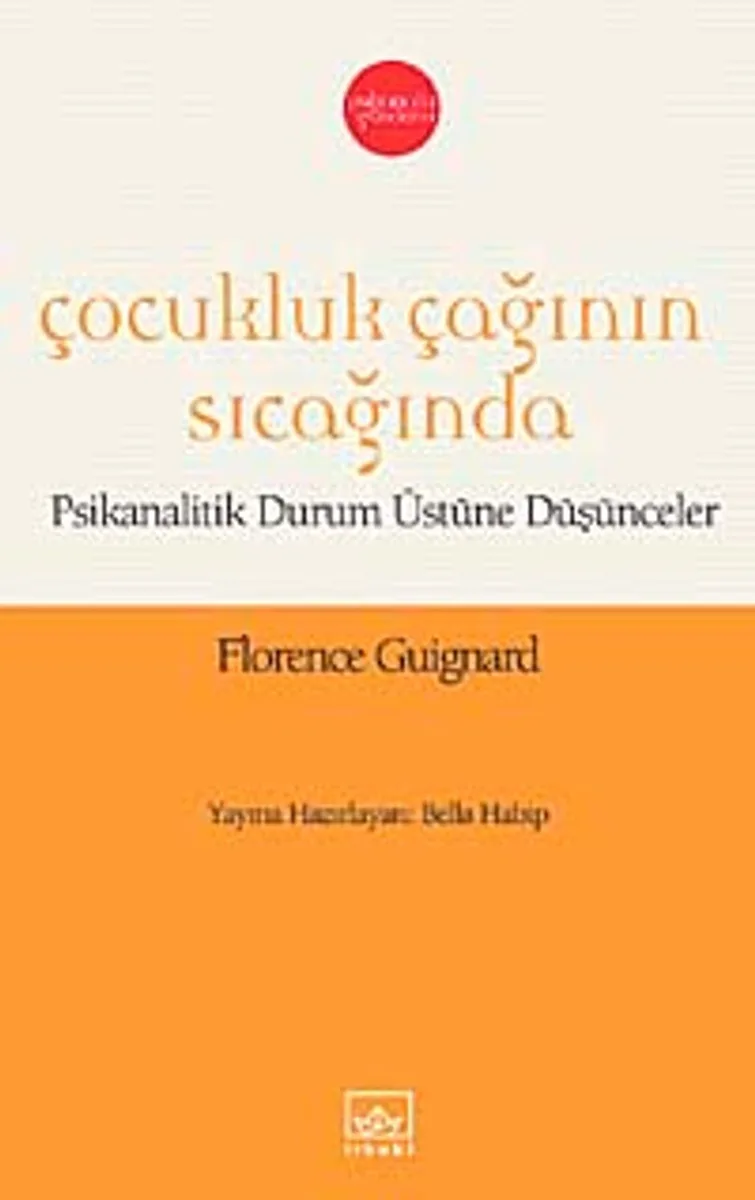 Çocukluk Çağının Sıcağında Psikanalitik Durum Üstüne Düşünceler