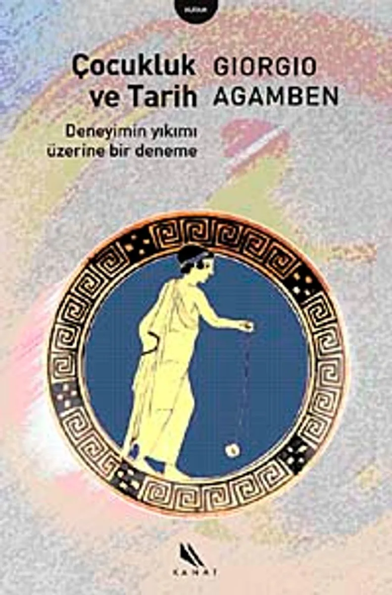 Çocukluk ve Tarih Deneyimin Yıkımı Üzerine Bir Deneme