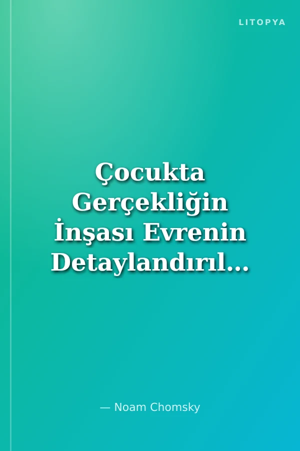 Çocukta Gerçekliğin İnşası Evrenin Detaylandırılması