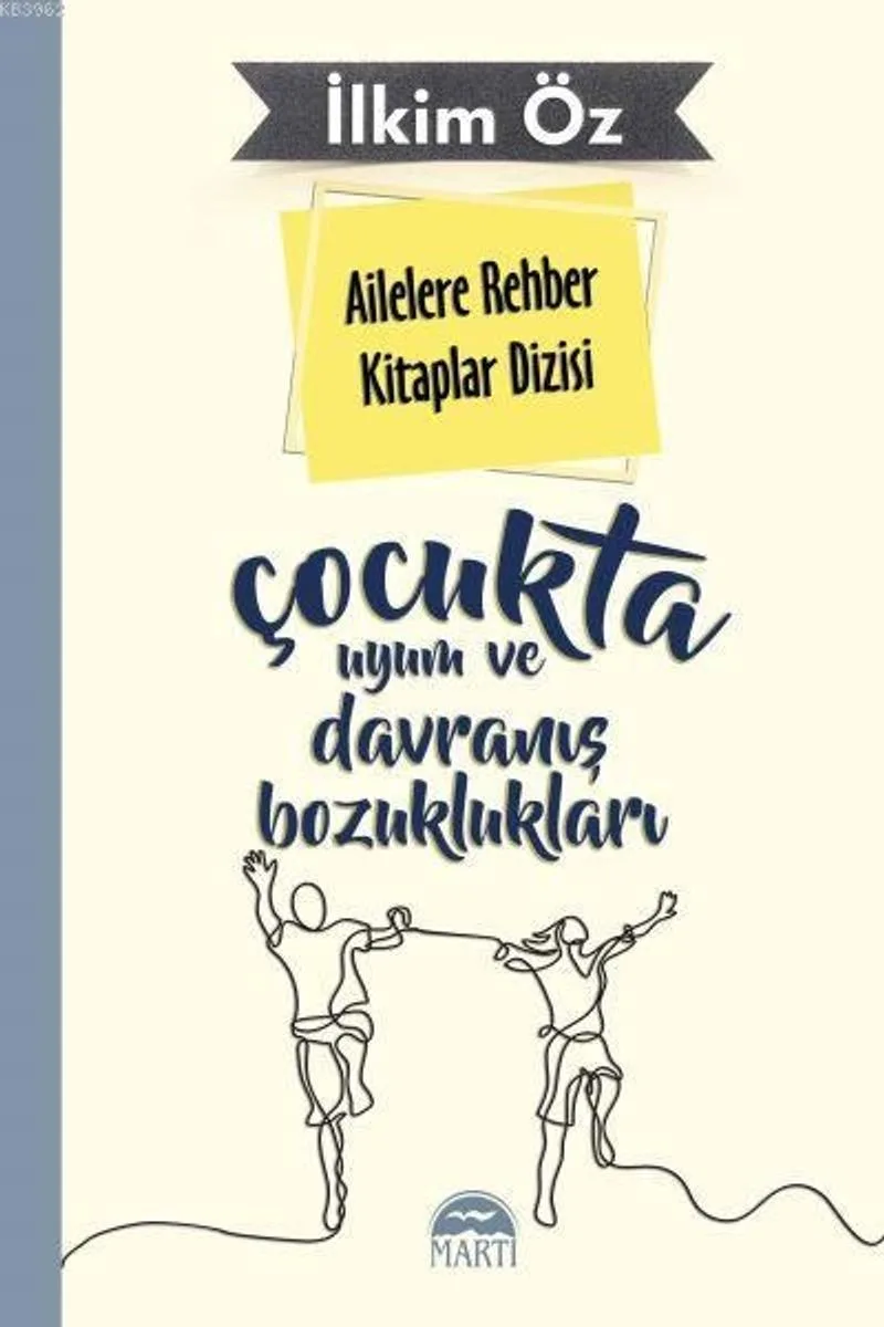 Çocukta Uyum ve Davranış Bozuklukları / Ailelere Rehber Kitaplar Dizisi