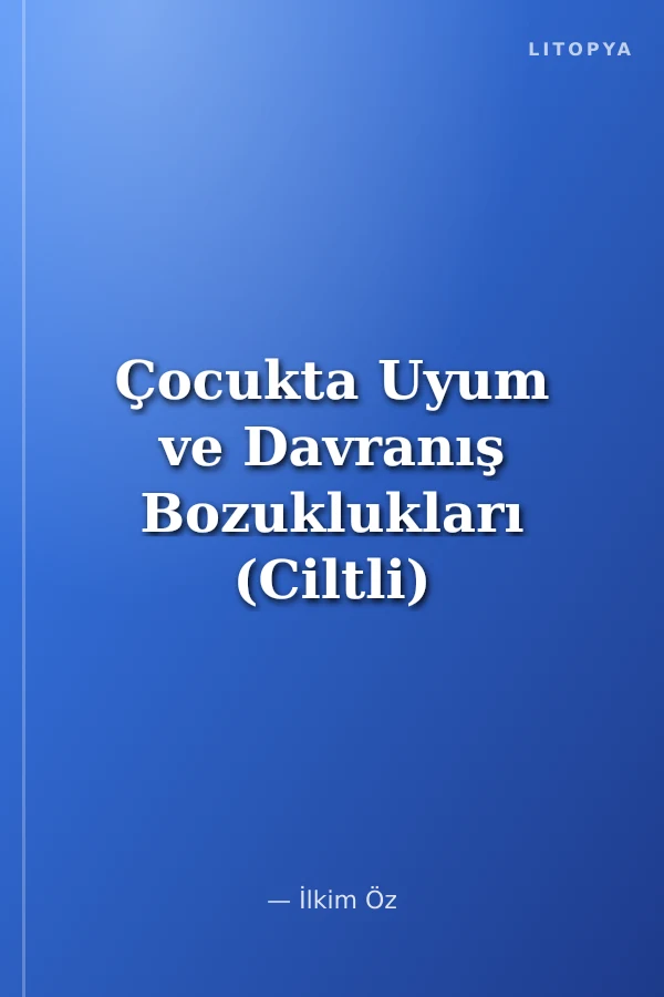 Çocukta Uyum ve Davranış Bozuklukları (Ciltli)