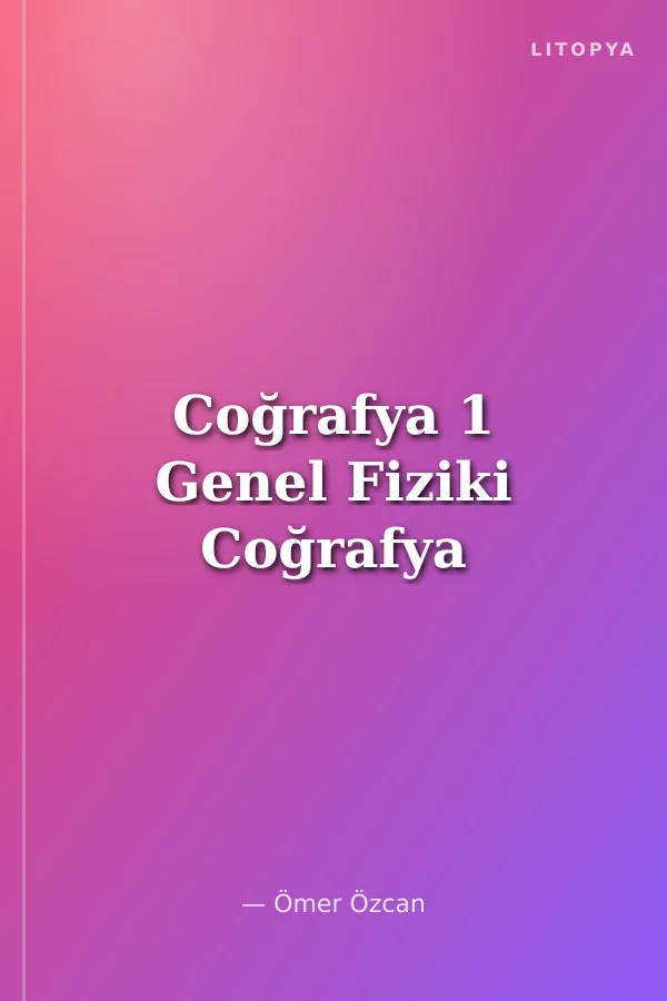 Coğrafya 1 Genel Fiziki Coğrafya