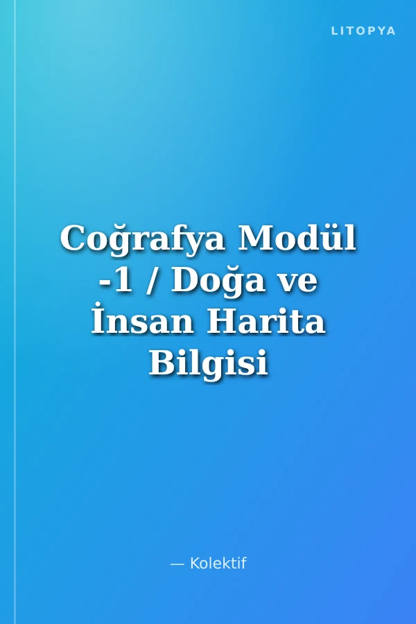 Coğrafya Modül -1 / Doğa ve İnsan Harita Bilgisi Yerkürenin Şekli ve Hareketleri
