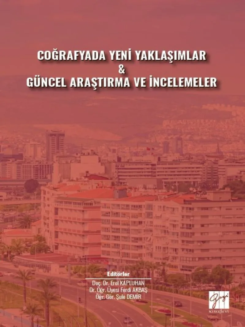 Coğrafyada Yeni Yaklaşımlar Güncel Araştırma ve İncelemeler