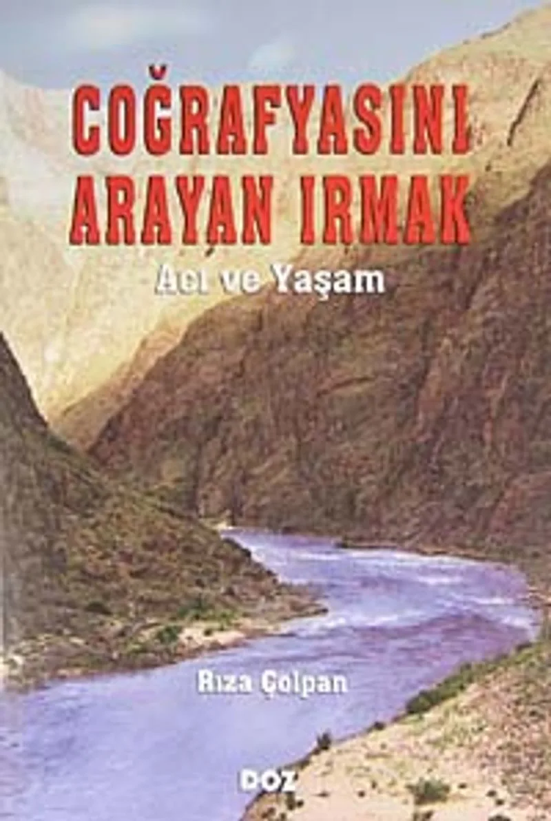 Coğrafyasını Arayan Irmak Acı ve Yaşam