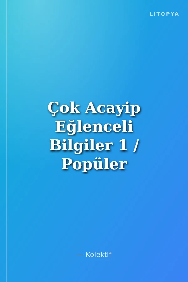 Çok Acayip Eğlenceli Bilgiler 1 / Popüler Bilim Dizisi