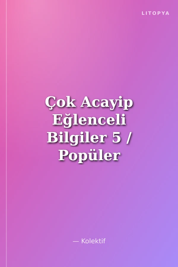 Çok Acayip Eğlenceli Bilgiler 5 / Popüler Bilim Dizisi