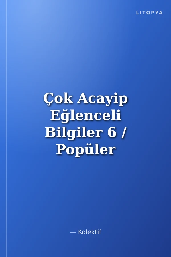 Çok Acayip Eğlenceli Bilgiler 6 / Popüler Bilim Dizisi