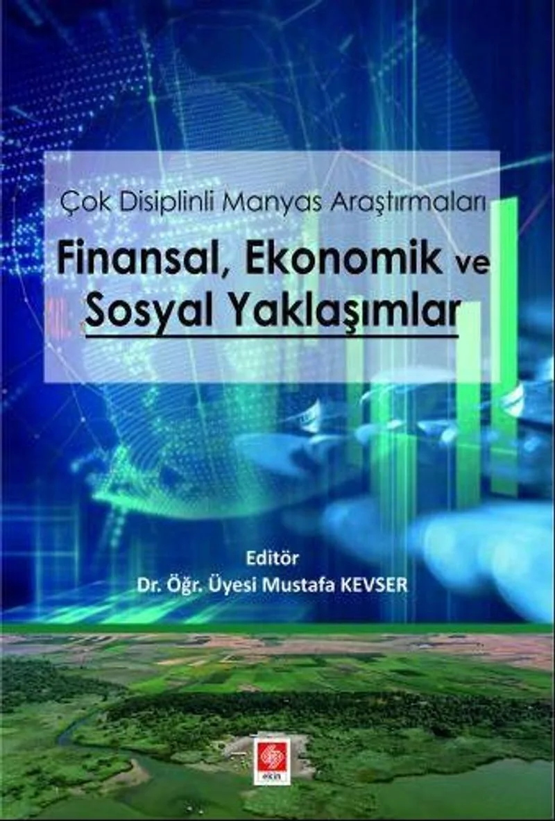 Çok Disiplinli Manyas Araştırmaları Finansal, Ekonomik ve Sosyal Yaklaşımlar