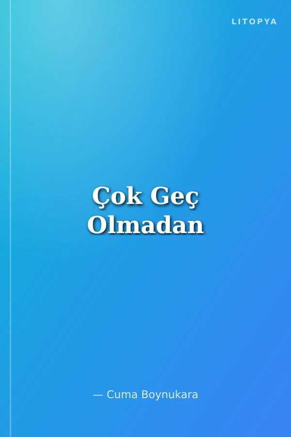Çok Geç Olmadan