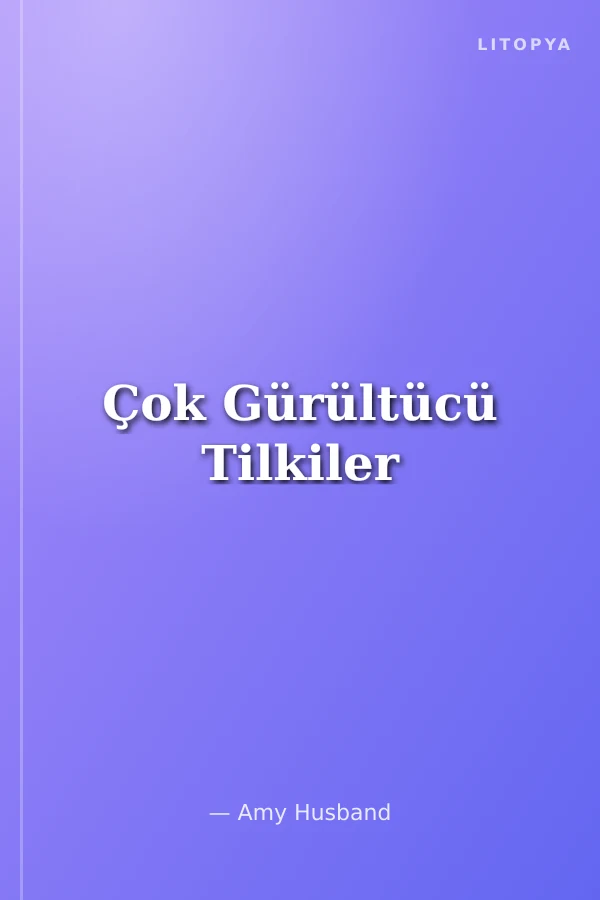Çok Gürültücü Tilkiler