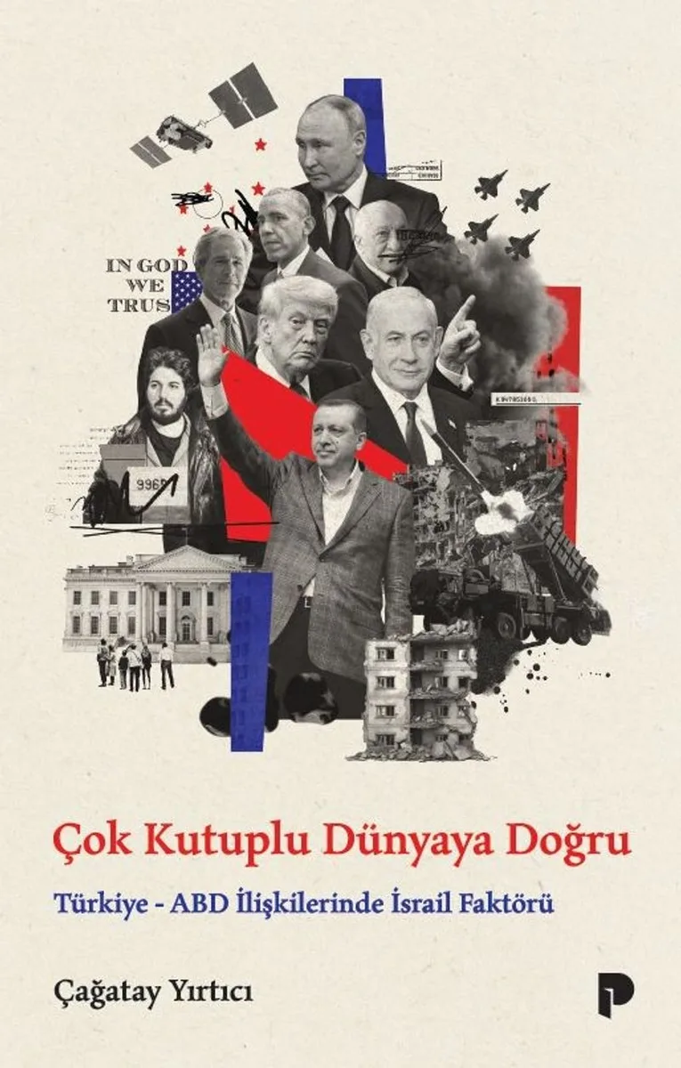 Çok Kutuplu Dünyaya Doğru Türkiye-ABD İlişkilerinde İsrail Faktörü