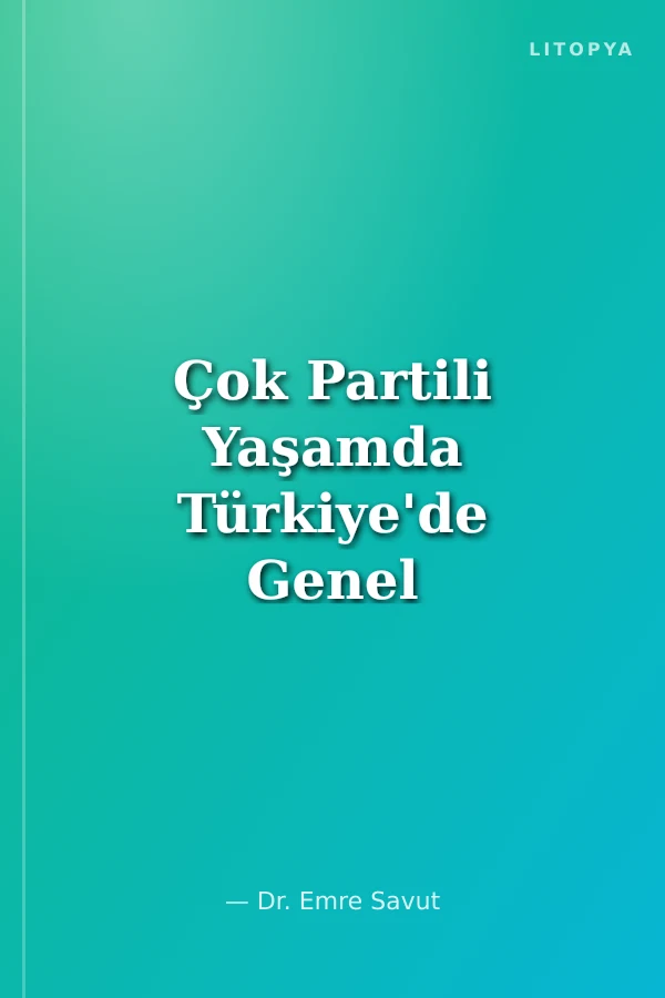 Çok Partili Yaşamda Türkiye'de Genel Seçim Dönemleri
