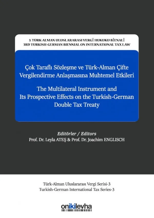 Çok Taraflı Sözleşme ve Türk-Alman Çifte Vergilendirme Anlaşmasına Muhtemel Etkileri - The Multilateral Instrument and Its Prospective Effects on The Turkish-German Double Tax Treaty