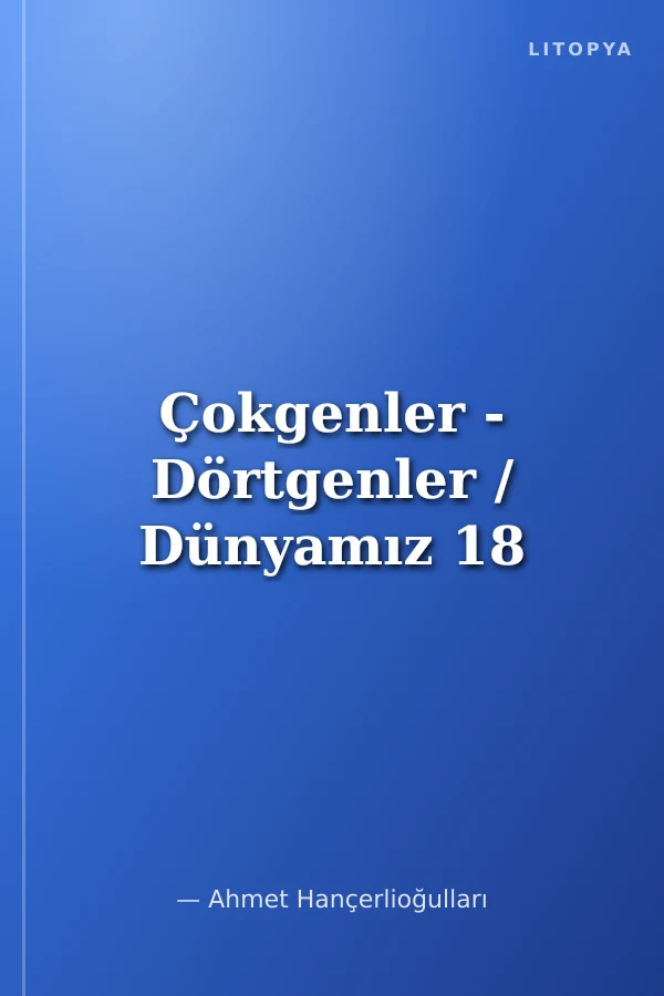Çokgenler - Dörtgenler / Dünyamız 18