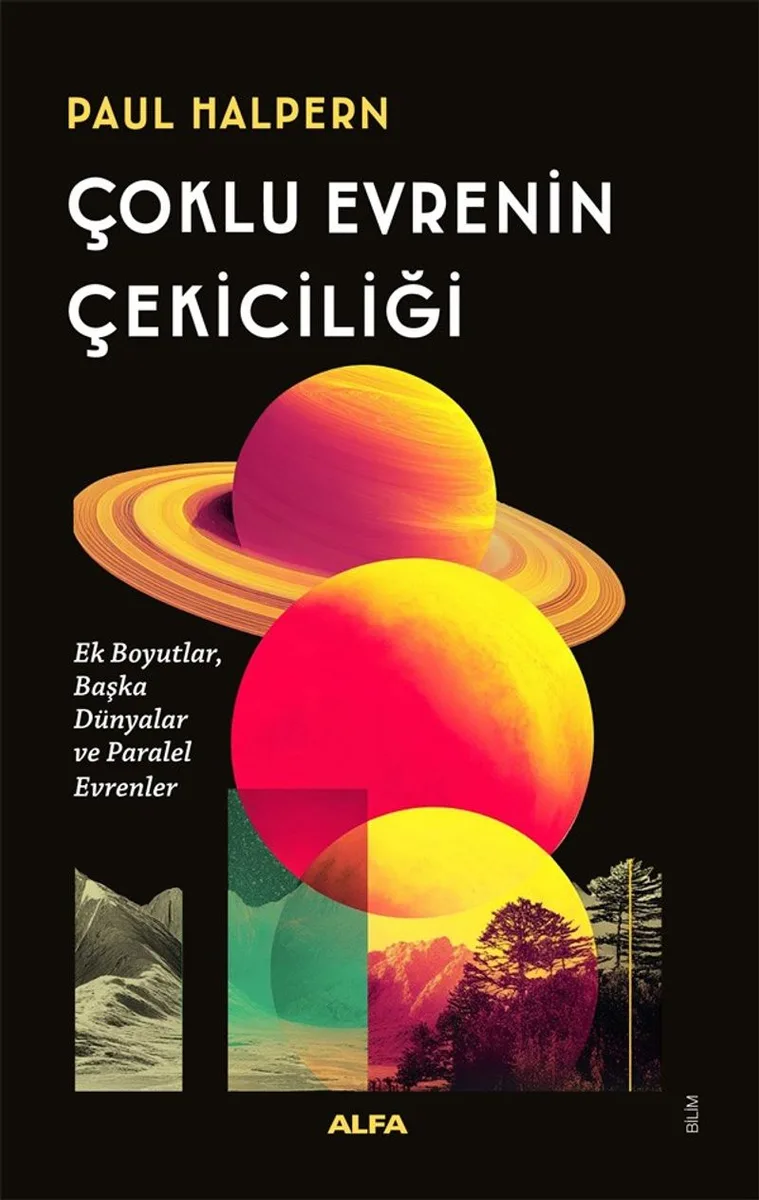 Çoklu Evrenin Çekiciliği Ek Boyutlar, Başka Dünyalar ve Paralel Evrenler