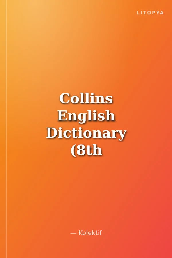 Collins English Dictionary (8th edition)