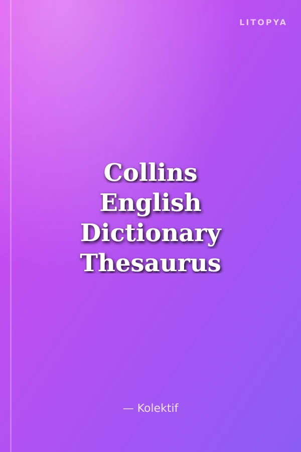 Collins English Dictionary Thesaurus -All the words you need (New)